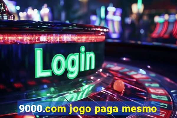 9000.com jogo paga mesmo